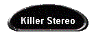 Killer Stereo